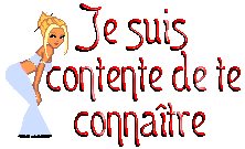 je suis content de te conna&icirc;tre